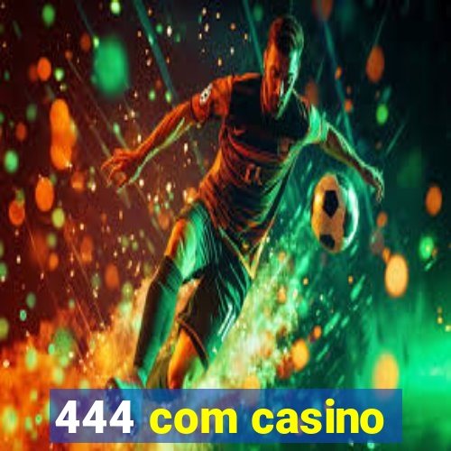 444 com casino